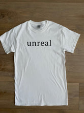 Load image into Gallery viewer, unreal Tshirt